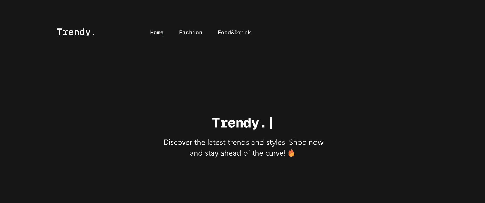 Trendy.